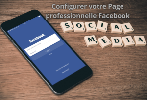 Configurer votre Page professionnelle Facebook